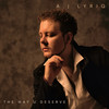 The Way U Deserve - A.J Lyriq