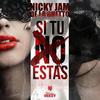 Si Tú No Estas - Nicky Jam&De La Ghetto