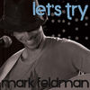 Let's Try - Mark Feldman