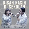 KISAH KASIH DISEKOLAH - Esa Risty&Wandra