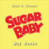 Sugar Baby(feat. BIG JESSE) - Nolan B.&Big jesse