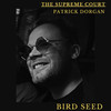 Bird Seed - The Supreme Court&Patrick Dorgan&Johannes Wamberg&Jonathan Rahbæk&Jacob Broholm&Andreas Fryland