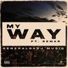My way (feat. Remar) (Explicit) - Generaldadj&Rémar