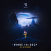 Above The Deep (Original Mix) - Who Knows?&Jilax