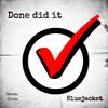 Done Did It. (feat. Slitz & Bkwds) (Explicit) - Bluejacket&Slitz&Bkwds