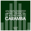 Caramba (Original Mix) - Known Disaster&Marc Franco&That Bass