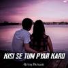 Kisi Se Tum Pyar Karo - Nitin Patkar