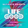 Life Good - Kerwin Du Bois&Ultimate Rejects