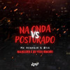 Na Onda Vs Posturado (Explicit) - Aguillera&Dj Feeh Ribeiro&$6is&Mc Ruanzinho