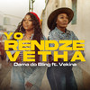 Yo Rendze Vetha - Dama do Bling&Vekina