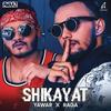 Shikayat (Explicit) - Yawar&Raga