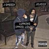Lurking(feat. J Greezy) (Explicit) - Jojo23&J Greezy