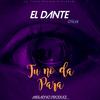 Tu No Da Para (feat. El Dante Oficial) (Explicit) - Megadivo Produce&El Dante Oficial