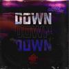 DOWN(feat. Danthe) (Explicit) - NAGATO&Danthe