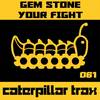 Your Fight (Original Mix) - Gem Stone