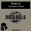 Better To Escape (Original Mix) - Wander Sa