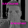 Drenched - DJ Brownie