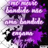 bandido não ama bandido engana (Explicit) - &Dj jvl&dj lipe matins&Jhonatan Ferreira de Jesus