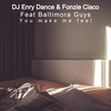 You Make me feel (Cut Mix) - DJ Enry Dance&Fonzie Ciaco&Baltimora Guys