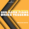 God Damn Piano (Original mix|Remastered Edition) - Dries Tessens