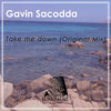 Take Me Down (Original Mix) - Gavin Sacodda