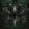 MIDNITE(feat. ZERXMANE) (Explicit) - dazigus&ZERXMANE