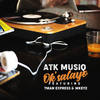 Ok'salayo - ATK Musiq&Tman Xpress&Mkeyz