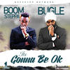 It's Gonna Be Ok - Boom Steppa&Bugle