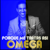 Porque Me Tratas Así - Omega