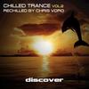 Chilled Trance, Vol. 2 (Continuous DJ Mix) - Chris Voro