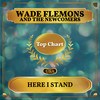 Here I Stand - Wade Flemmons&The Newcomers