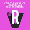 Techxperience (Groove Mix DJ Tool) - Cellos Balearica&Jason Rivas