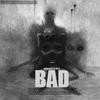 Bad(feat. Pty & Camarad) (Explicit) - DabWii&PTY&Camarad