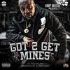 GOT 2 GET MINES (Explicit) - A1 Yolaman