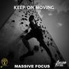 Keep On Moving - Massive Focus