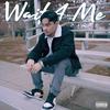 Wait 4 Me (Explicit) - Mjay