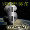 Let Me Ball (Explicit) - Walker Boyz