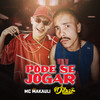 Pode Se Jogar (Explicit) - MC Makauli&DJ DILUXO