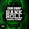 Bankroll (Explicit) - CBM Gwap&Fle3nom