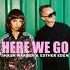 Here We Go - Esther Eden&Shaun Warner