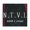 N.T.V.L (Explicit) - Kadir&Z Killa