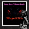 Reptilia Super Sexo Tv Dinner(feat. Adam Hyman) (Industrial Remix) - Honey Bone Rush&Adam Hyman