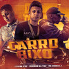 Carro Bixo (Explicit) - LEEK NA VOZ&RENNAN NA VOZ&Mc Dobella