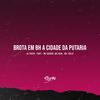 Brota em Bh a Cidade Da Putaria (feat. Mc Gringo 22, Mc Skin & Mc 7Belo) (Dj Phzin) - DJ PHZIN&MC GRINGO 22&Mc Skin&Mc 7belo