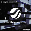 Getaway (Original Mix) - D-wayne&Bobby Rock