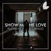 Show Me The Love (Explicit) - Rustam Hojaev&Carvillo&Satsuma Music