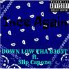 1nce Again (feat. Slip Capone) (Explicit) - Down Low Tha B365t&Slip Capone