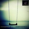 Impaired (Original Mix) - Wandering Wind