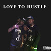 Love to Hustle (Explicit) - Shykym&Radio