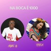 Na Boca é 1000 - Agre G&Titica